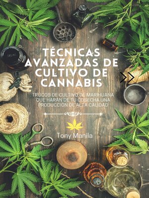 cover image of Técncias Avanzadas De Cultivo De Cannabis